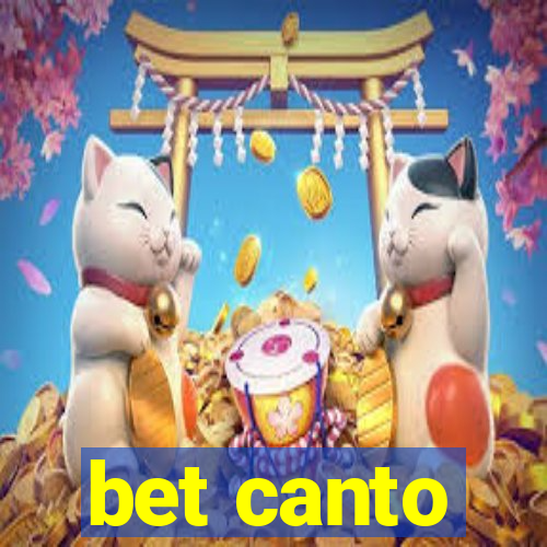 bet canto