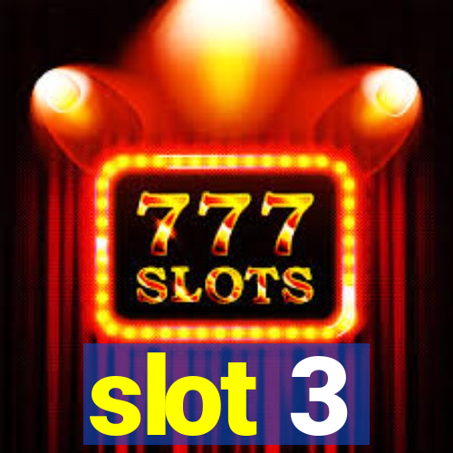 slot 3