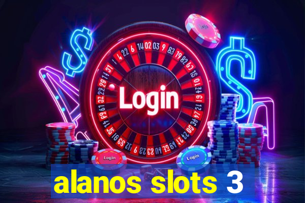 alanos slots 3