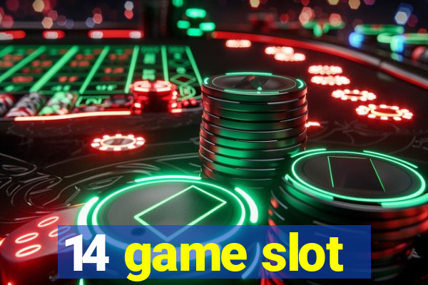 14 game slot