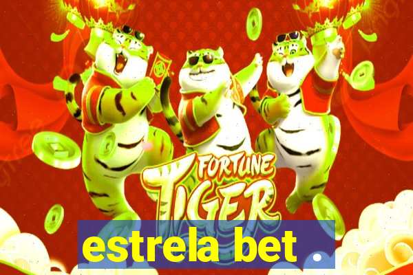 estrela bet .