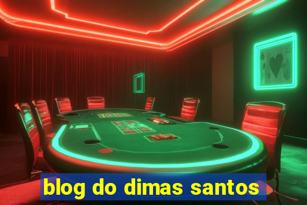 blog do dimas santos