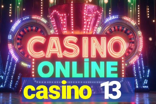 casino 13