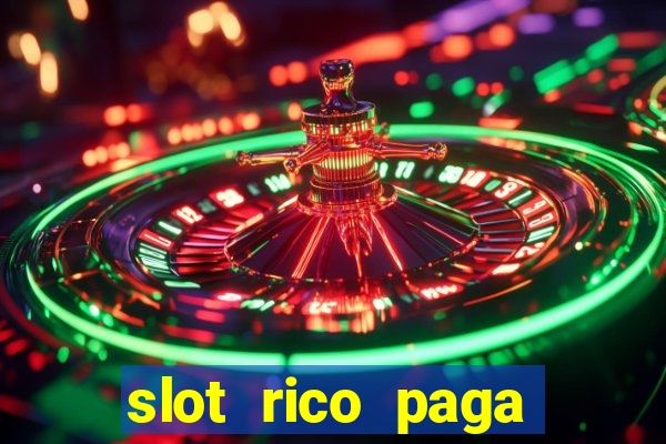 slot rico paga mesmo reclame aqui