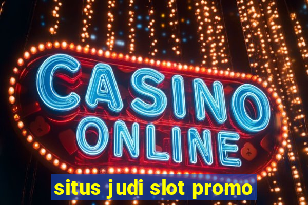 situs judi slot promo