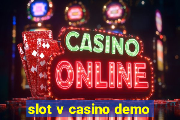 slot v casino demo