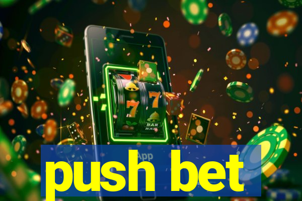 push bet