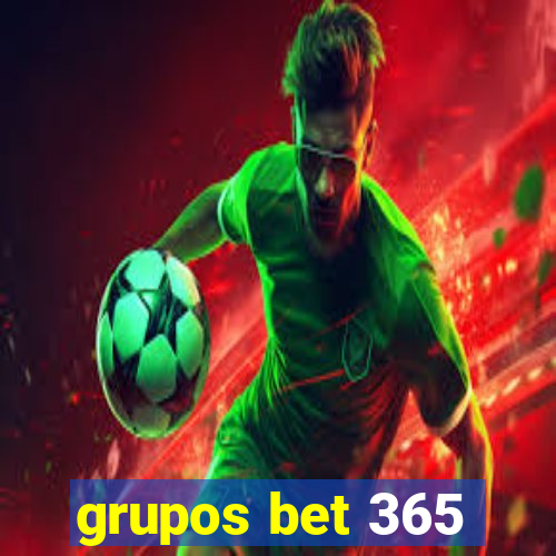 grupos bet 365