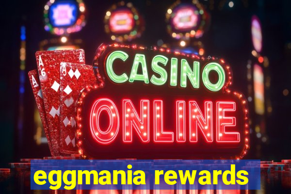 eggmania rewards