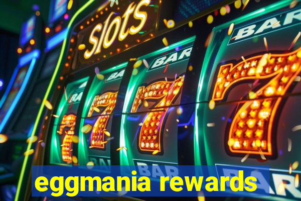 eggmania rewards