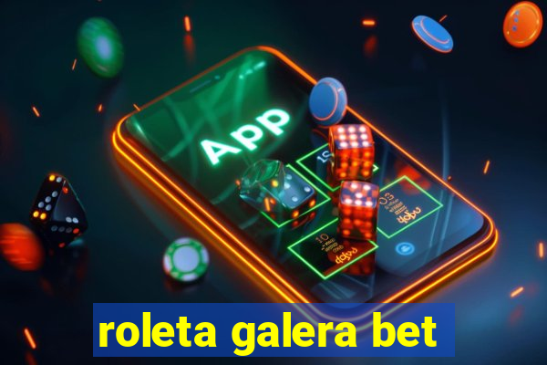 roleta galera bet