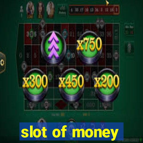 slot of money