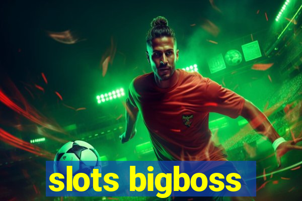 slots bigboss