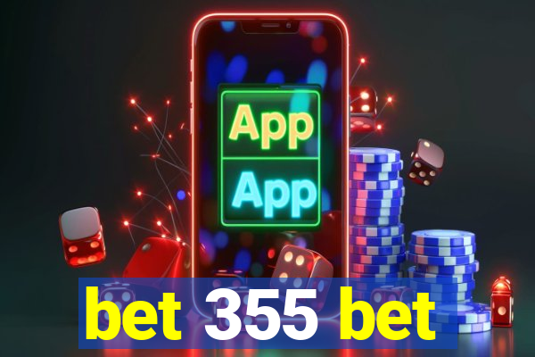 bet 355 bet