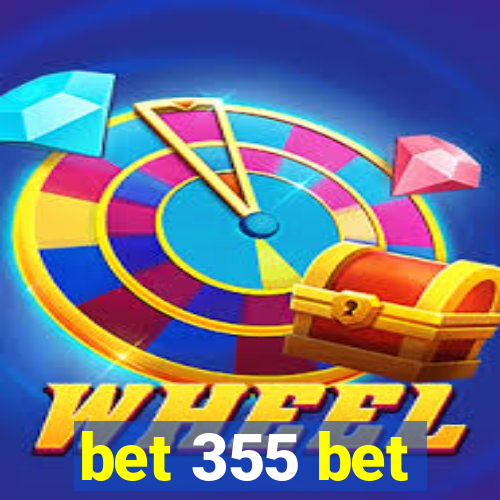 bet 355 bet