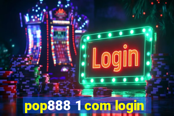 pop888 1 com login