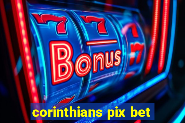 corinthians pix bet