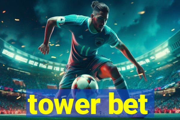 tower bet