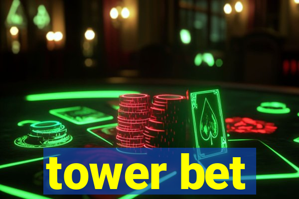 tower bet