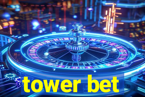 tower bet