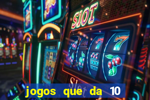 jogos que da 10 reais no cadastro