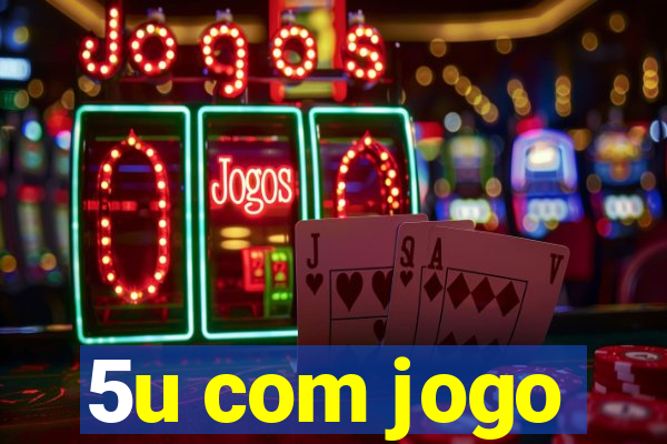 5u com jogo