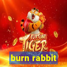 burn rabbit