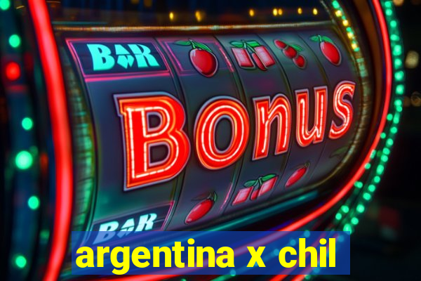 argentina x chil