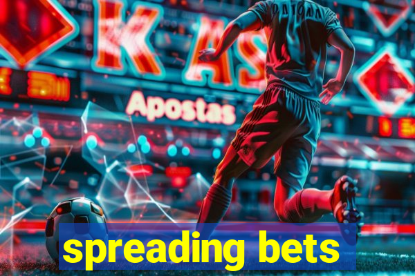 spreading bets