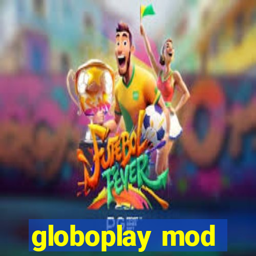 globoplay mod