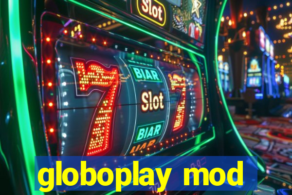 globoplay mod