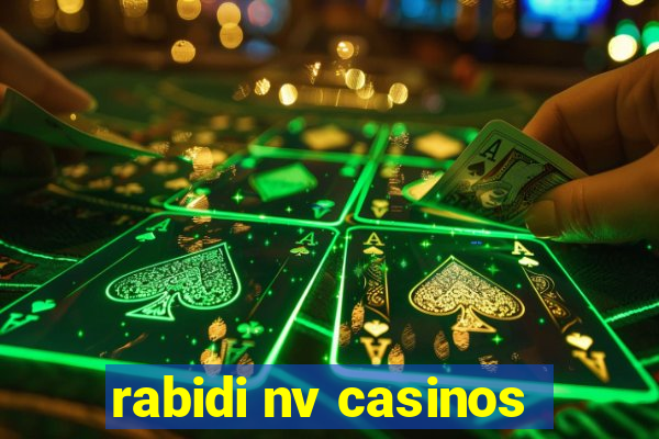 rabidi nv casinos