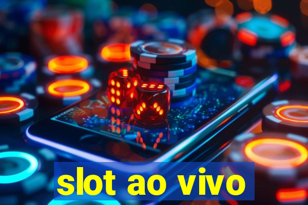 slot ao vivo