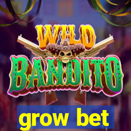 grow bet