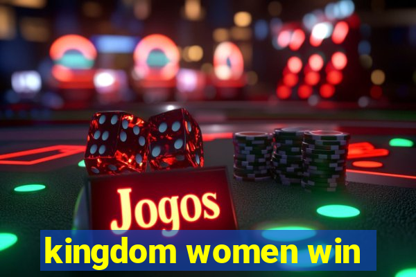 kingdom women win