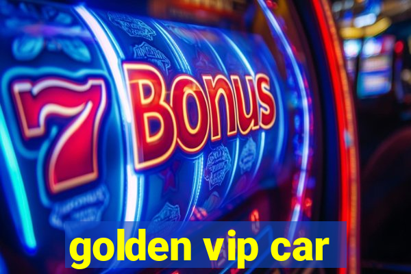 golden vip car