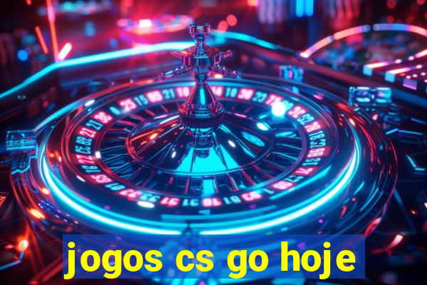 jogos cs go hoje