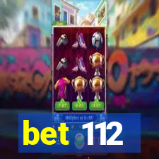 bet 112