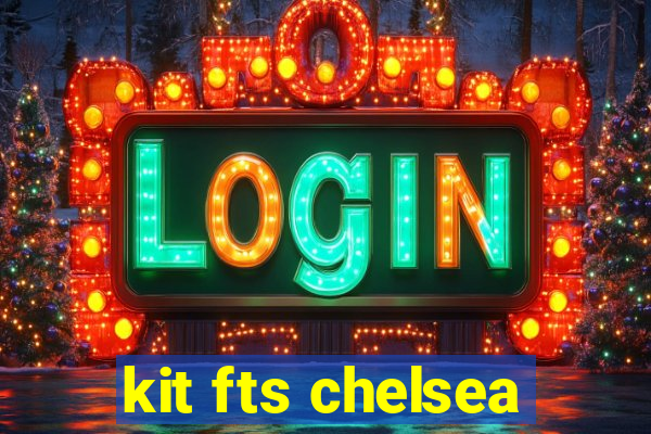 kit fts chelsea