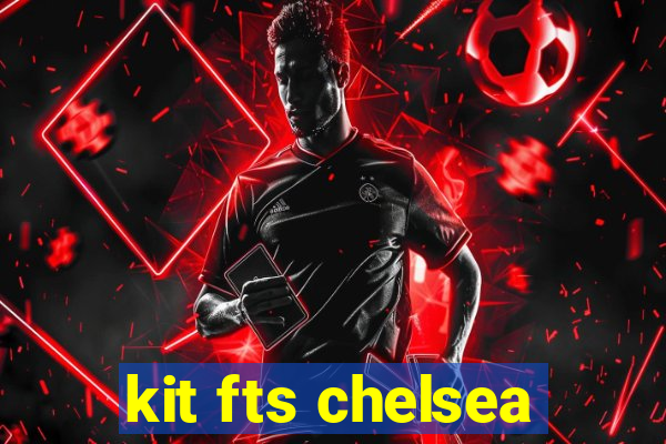 kit fts chelsea