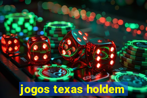 jogos texas holdem