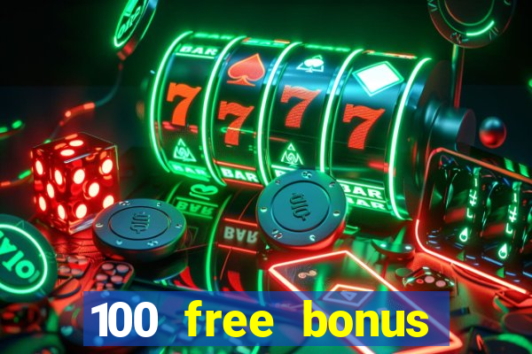 100 free bonus casino no deposit