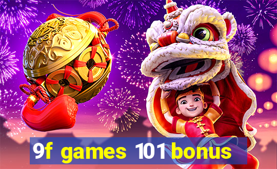 9f games 101 bonus