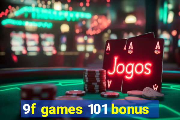 9f games 101 bonus