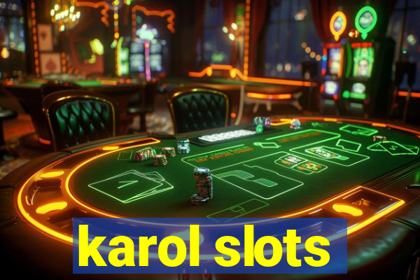 karol slots