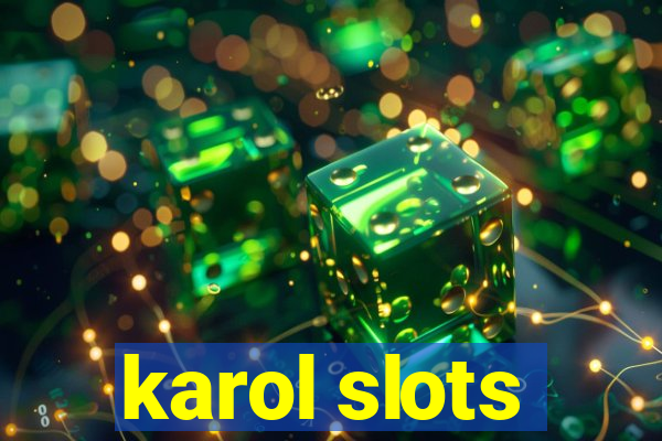 karol slots