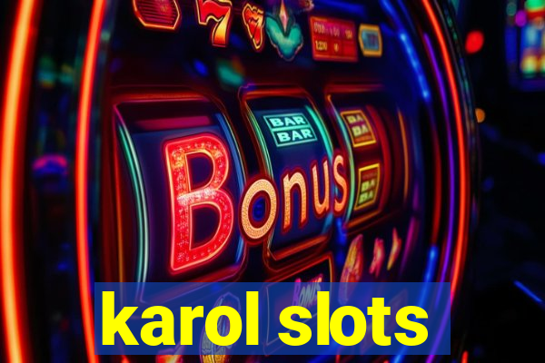 karol slots