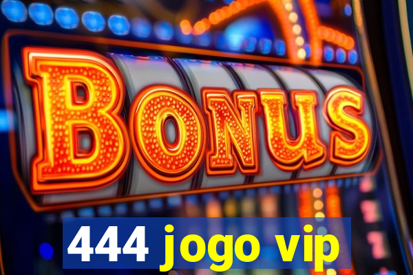 444 jogo vip