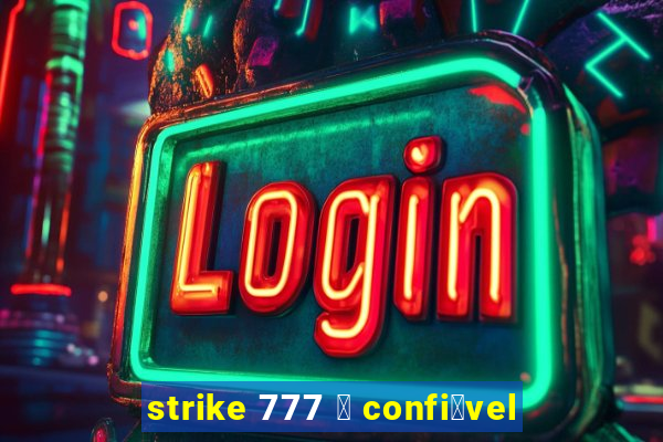 strike 777 茅 confi谩vel