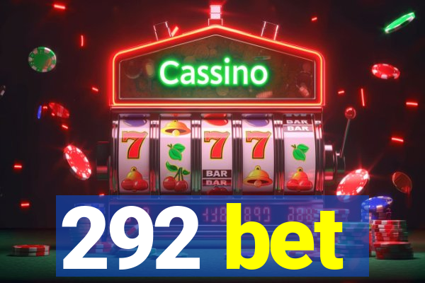 292 bet